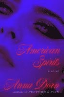 Anna Dorn - American Spirits, Inbunden