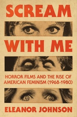 bokomslag Scream with Me: Horror Films and the Rise of American Feminism (1968-1980)