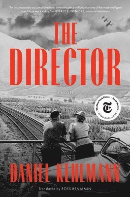 Daniel Kehlmann - The Director, Inbunden