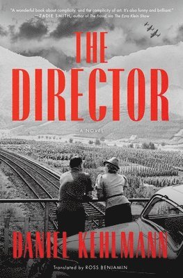 Daniel Kehlmann - The Director, Inbunden
