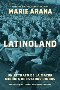 bokomslag Latinoland (Spanish Edition): Un Retrato de la Mayor Minoría de Estados Unidos