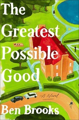 Ben Brooks - Greatest Possible Good, Inbunden