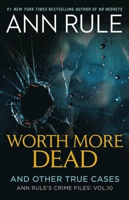 Worth More Dead: And Other True Cases Vol. 10 1