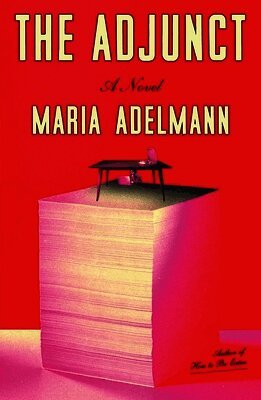 Maria Adelmann - Adjunct, Inbunden
