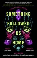Cynthia Pelayo - Something Followed Us Home, Häftad