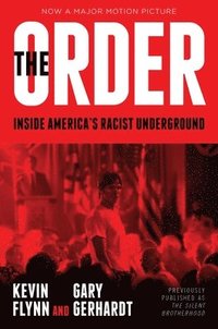 bokomslag The Order: Inside America's Racist Underground