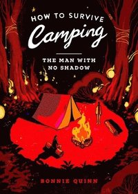 bokomslag How to Survive Camping: The Man with No Shadow