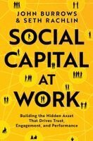 John Burrows, Seth Rachlin - Social Capital at Work, Inbunden