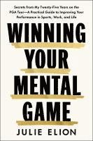 bokomslag Winning Your Mental Game: Secrets from My Twenty-Five Years on the PGA Tour: A Practical Guide to Improving Your Performance in Sports, Work, and Life