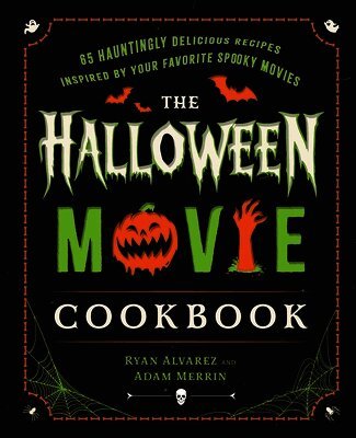 Ryan Alvarez, Adam Merrin - Halloween Movie Cookbook, Inbunden. Tillgänglighet: Lägg i varukorg
