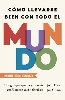 John Eliot, Jim Guinn - Cómo Llevarse Bien Con Todo El Mundo, Spanish-Language Edition of How to Get Along with Anyone: La Guía Definitiva Para Predecir Y Prevenir Conflictos, Häftad