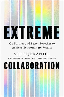 Sid Sijbrandij - Extreme Collaboration, Inbunden