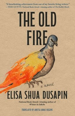 Elisa Shua Dusapin - The Old Fire, Inbunden