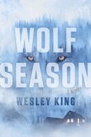 Wesley King - Wolf Season, Inbunden