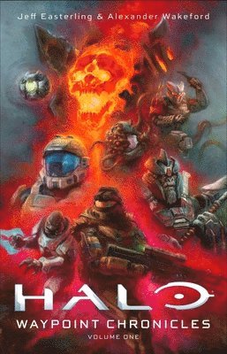 Alexander Wakeford, Jeff Easterling - Halo: Waypoint Chronicles, Häftad. Tillgänglighet: Lägg i varukorg