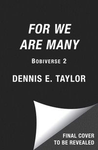 bokomslag For We Are Many: Bobiverse: Book 2