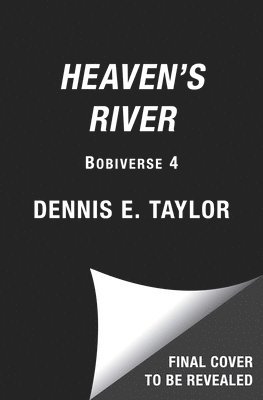 bokomslag Heaven's River: Bobiverse: Book 4