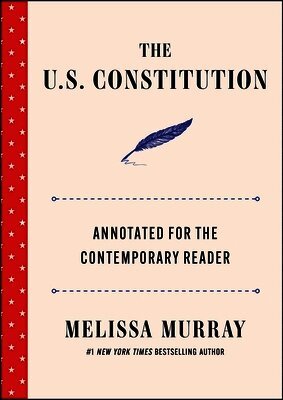The Constitution: Annotated for the Contemporary Reader