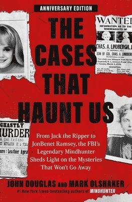 bokomslag The Cases That Haunt Us: From Jack the Ripper to Jon Benet Ramsey, the Fbi's Legendary Mindhunter Sheds Light on the Mysteries That Won't Go Away