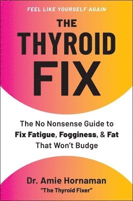 Dr. Amie Hornaman - Thyroid Fix, Inbunden
