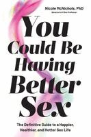 Nicole McNichols - You Could Be Having Better Sex, Häftad