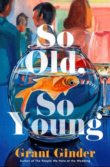 Grant Ginder - So Old, So Young, Häftad