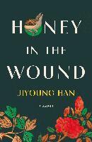 Jiyoung Han - Honey in the Wound, Häftad