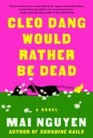 Mai Nguyen - Cleo Dang Would Rather Be Dead, Häftad