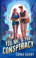 Emma Barry - You, Me, & the Conspiracy, Häftad