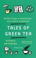 Miyako Watanabe - Tales of Green Tea, Inbunden