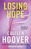 Colleen Hoover - Losing Hope (Spanish Edition): Buscando La Redención, Häftad