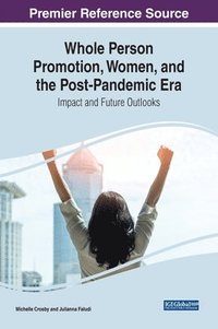 bokomslag Whole Person Promotion, Women, and the Post-Pandemic Era: Impact and Future Outlooks