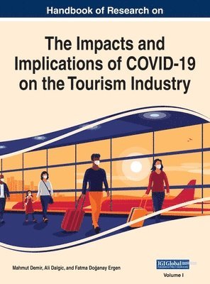 Handbook of Research on the Impacts and Implications of COVID-19 on the Tourism Industry, VOL 1 1