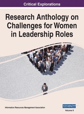 Research Anthology on Challenges for Women in Leadership Roles, VOL 2 1