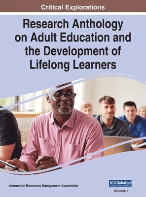 bokomslag Research Anthology on Adult Education and the Development of Lifelong Learners, VOL 1