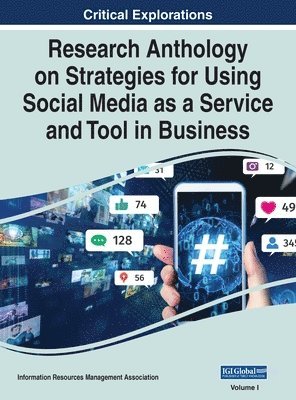 Information R Management Association - Research Anthology on Strategies for Using Social Media as a Service and Tool in Business, VOL 1, Inbunden