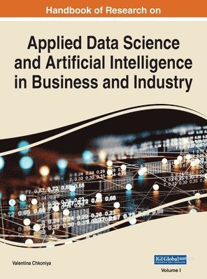 Valentina Chkoniya - Handbook of Research on Applied Data Science and Artificial Intelligence in Business and Industry, VOL 1, Inbunden