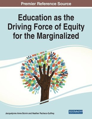 Jacquelynne Anne Boivin, Heather Pacheco-Guffrey - Education as the Driving Force of Equity for the Marginalized, Häftad
