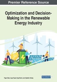 bokomslag Optimization and Decision-Making in the Renewable Energy Industry