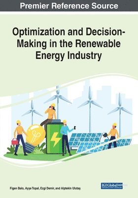 bokomslag Optimization and Decision-Making in the Renewable Energy Industry