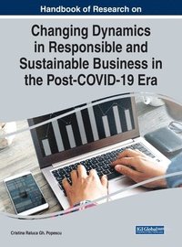bokomslag Handbook of Research on Changing Dynamics in Responsible and Sustainable Business in the Post-COVID-19 Era