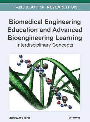 Ziad O Abu-Faraj - Handbook of Research on Biomedical Engineering Education and Advanced Bioengineering Learning, Inbunden
