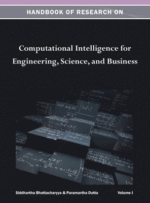 Handbook of Research on Computational Intelligence for Engineering, Science, and Business Vol 1 1