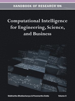 Handbook of Research on Computational Intelligence for Engineering, Science, and Business Vol 2 1