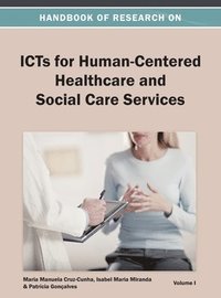 bokomslag Handbook of Research on ICTs for Human-Centered Healthcare and Social Care Services Vol 1
