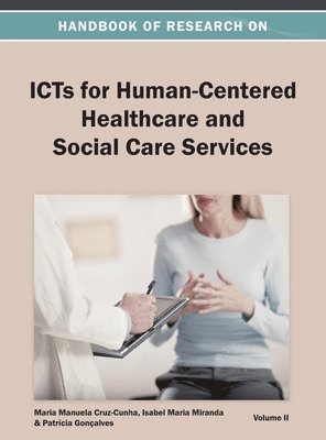 Maria Manuela Cruz-Cunha - Handbook of Research on ICTs for Human-Centered Healthcare and Social Care Services Vol 2, Inbunden
