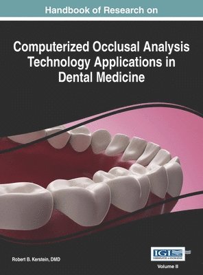 Robert B DMD Kerstain - Handbook of Research on Computerized Occlusal Analysis Technology Applications in Dental Medicine, Vol 2, Inbunden