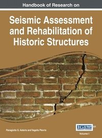 bokomslag Handbook of Research on Seismic Assessment and Rehabilitation of Historic Structures, Vol 1