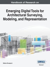 bokomslag Handbook of Research on Emerging Digital Tools for Architectural Surveying, Modeling, and Representation, VOL 1