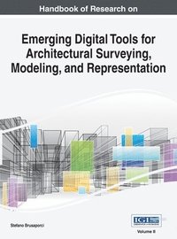 bokomslag Handbook of Research on Emerging Digital Tools for Architectural Surveying, Modeling, and Representation, VOL 2